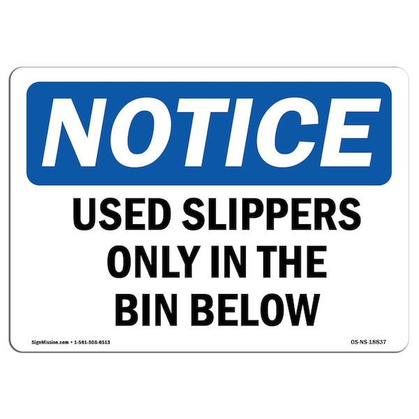 Safety Sign, OSHA Notice, 18" Height, Aluminum, Used Slippers Only In The Bin Below Sign, Landscape